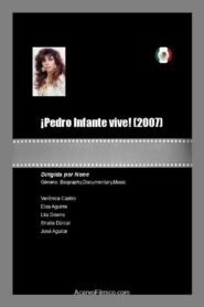 ¡Pedro Infante… Vive! 2007 one on netflix