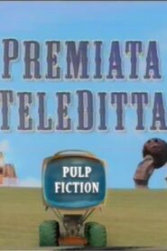 Premiata Teleditta – Pulp Fiction 2006 one on netflix