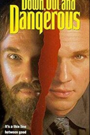 Down, Out and Dangerous 1995 one on netflix
