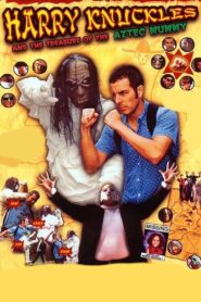 Harry Knuckles and the Treasure of the Aztec Mummy 1999 one on netflix