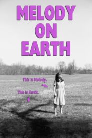Melody on Earth 2018 one on netflix