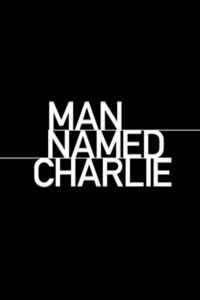 Man Named Charlie 2004 one on netflix