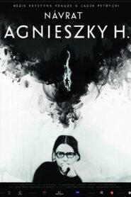 The Return of Agnieszka H. 2014 one on netflix