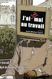 J’ai (très) mal au travail 2007 one on netflix
