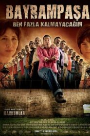 Bayrampaşa Ben Fazla Kalmayacağım 2007 one on netflix