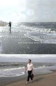 I Will Not Mention Your Name, Portrait of Ted van Lieshout 2012 one on netflix