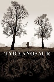 Tyrannosaur 2011 one on netflix