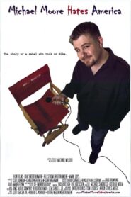 Michael Moore Hates America 2004 one on netflix