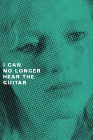 I Can No Longer Hear the Guitar 1991 one on netflix