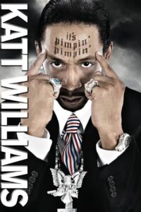 Katt Williams: It’s Pimpin’ Pimpin’ 2008 one on netflix
