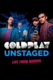 Coldplay: Unstaged Live From Madrid 2011 one on netflix