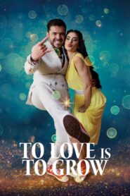 To Love Is To Grow 2023 one on netflix