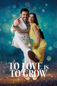 To Love Is To Grow 2023 one on netflix