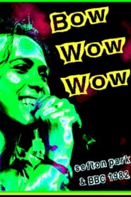 Bow Wow Wow: Live Sefton Park 07/09/82 1982 one on netflix