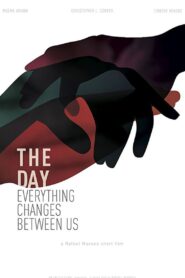 The Day Everything Changes Between Us 2010 one on netflix