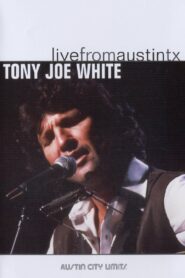 Tony Joe White: Live from Austin, TX 2006 one on netflix