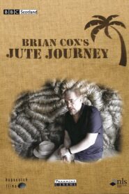 Brian Cox’s Jute Journey 2009 one on netflix
