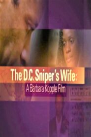 The D.C. Sniper’s Wife 2008 one on netflix