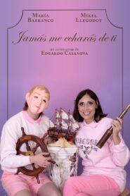 Jamás me echarás de ti 2016 one on netflix