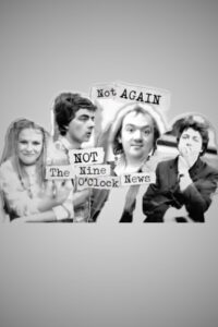 Not Again: Not the Nine O’Clock News 2009 one on netflix
