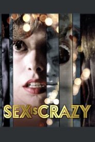 Sex Is Crazy 1981 one on netflix