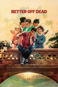 Better Off Dead… 1985 one on netflix