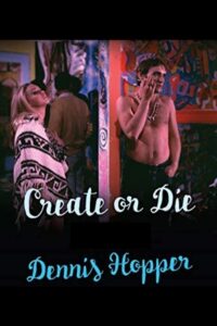 Dennis Hopper: Create (or Die) 2003 one on netflix