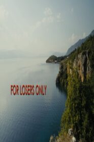 For Losers Only 2013 one on netflix