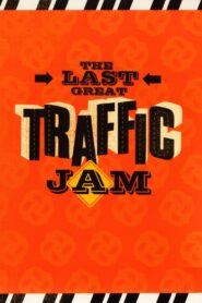 The Last Great Traffic Jam 2005 one on netflix