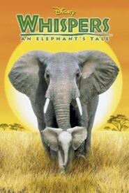 Whispers: An Elephant’s Tale 2000 one on netflix