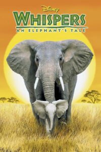 Whispers: An Elephant’s Tale 2000 one on netflix