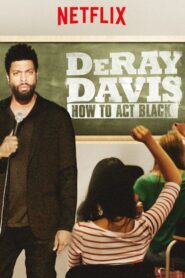 DeRay Davis: How to Act Black 2017 one on netflix