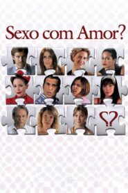 Sexo com Amor? 2008 one on netflix