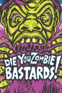 Die You Zombie Bastards! 2005 one on netflix