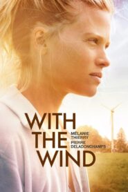 With the Wind 2018 one on netflix