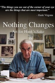 Nothing Changes: Art for Hank’s Sake 2018 one on netflix
