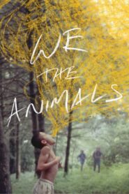 We the Animals 2018 one on netflix