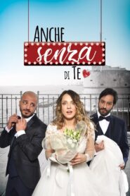 Anche senza di te 2018 one on netflix