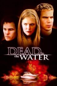 Dead in the Water 2002 one on netflix