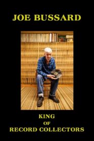 Joe Bussard: King of Record Collectors 2005 one on netflix