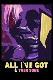 All I’ve Got & Then Some 2024 one on netflix