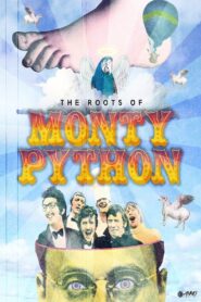 The Roots of Monty Python 2005 one on netflix