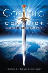 Cosmic Conflict: The Origin of Evil 2009 one on netflix