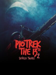 Piotrek trzynastego 2: Skórza Twarz 2012 one on netflix