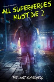 All Superheroes Must Die 2: The Last Superhero 2016 one on netflix