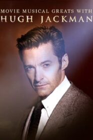Movie Musical Greats with Hugh Jackman 2017 one on netflix