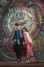 Yesterday Once More 2023 one on netflix