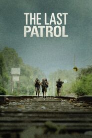 The Last Patrol 2014 one on netflix