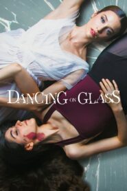 Dancing on Glass 2022 one on netflix