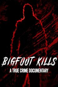Bigfoot Kills: A True Crime Documentary 2023 one on netflix